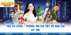 Trụ Sở SV66 - Thông Tin Chi Tiết Về Nhà Cái Uy Tín